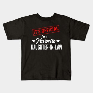 It's Official I'm The Favorite Daughter in law,Favorite Daughter in law Kids T-Shirt